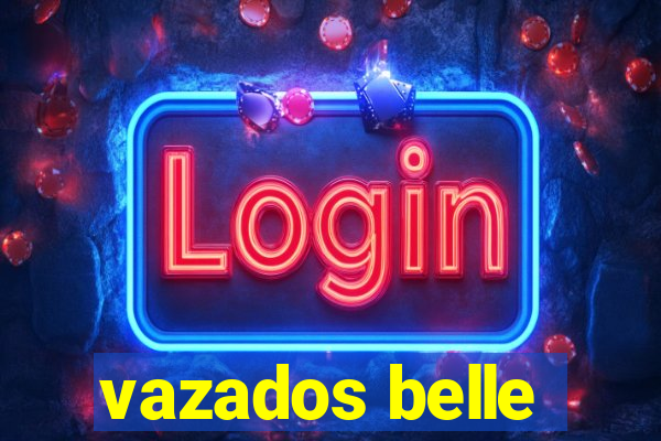 vazados belle